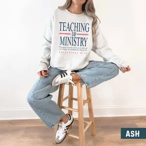 Teaching Is My Ministry Sweatshirt, Teacher Appreciation Gift, men and women Teacher Shirt, Back to School Teacher, Faith Based Teacher Gift
