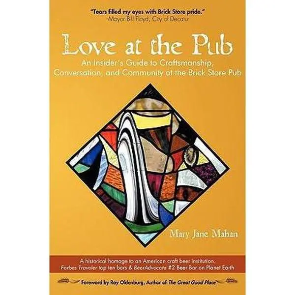 USED-Love at the Pub: An Insider's Guide to Craftsmanship, Conversation, and Community at the Brick Store Pub by Mahan, Mary Jane (Paperback)
