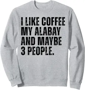 Alabay Dog Owner Coffee Lover Funny Quote Sweatshirt