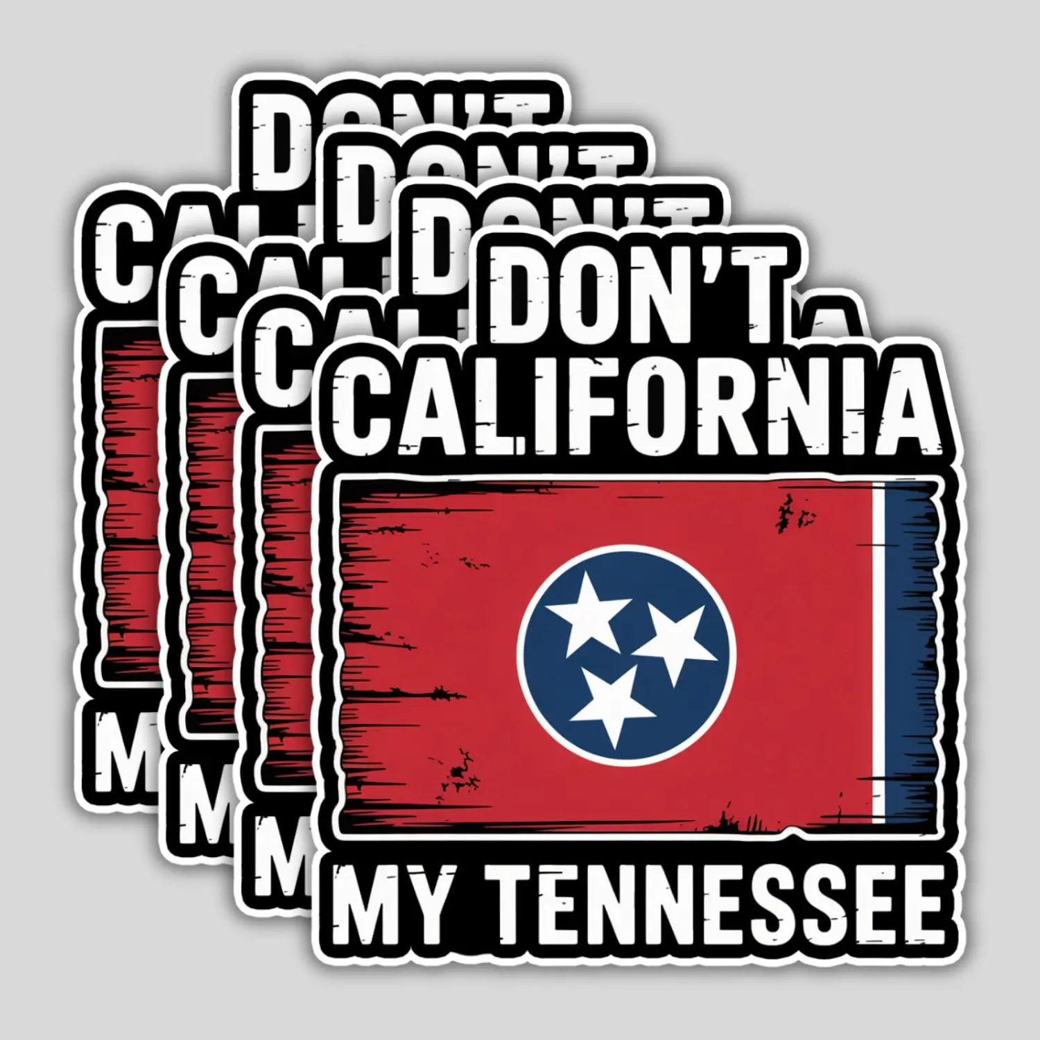 4 Pcs/Pack - Don't California My Tennessee Gifts Decal Sticker Window Laptop Bottle Car Bumper Sticker