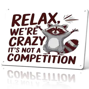 Relax We're Crazy It's Not A Competition Funny Raccoon Metal Sign 12x8 In Aluminum, Vintage Raccoon Tin Sign for Man Cave, Home, Office Decor, Retro Funny Raccoon Wall Art for Animal Lover, 12x8 Inch Aluminum Plaque