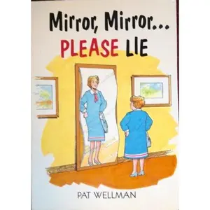 USED-Mirror Mirror Please Lie by Pat Wellman (Paperback)