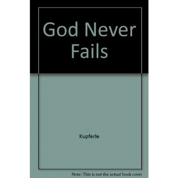 USED-God Never Fails by Mary L. Kupferle (Paperback)