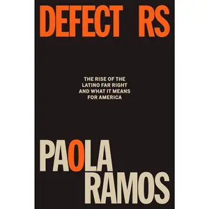 USED Book - Defectors: The Rise of the Latino Far Right and What It Means for America by Ramos, Paola (Hardcover) - english