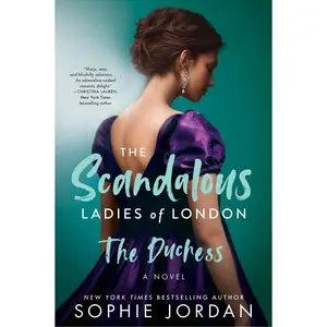 The Duchess: The Scandalous Ladies of London by Sophie Jordan [Paperback Book]