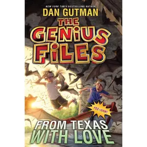 The Genius Files #4: From Texas with Love (Genius Files: Volume Number 4) by Dan Gutman [Paperback Book]