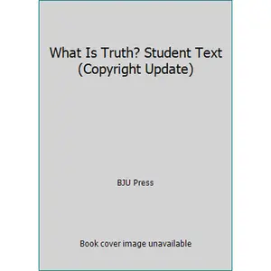 USED-What Is Truth? Student Text (Copyright Update) by BJU Press (Paperback)