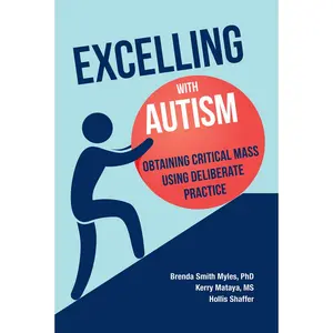 USED-Excelling With Autism: Obtaining Critical Mass Using Deliberate Practice by Smith Myles, Brenda (Paperback)