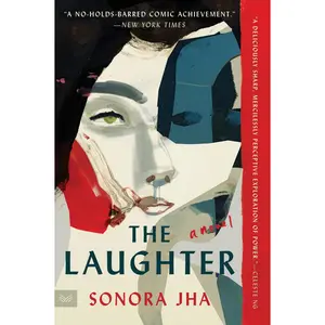 The Laughter: A Novel by Sonora Jha [Paperback Book]