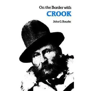 USED-On the Border with Crook by Bourke, John G. (Paperback)