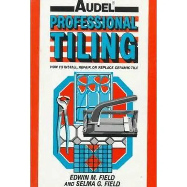 USED Book - Audel Professional Tiling: How to Install, Repair or Replace Ceramic Tiles by Edwin M. Field (Paperback) - english