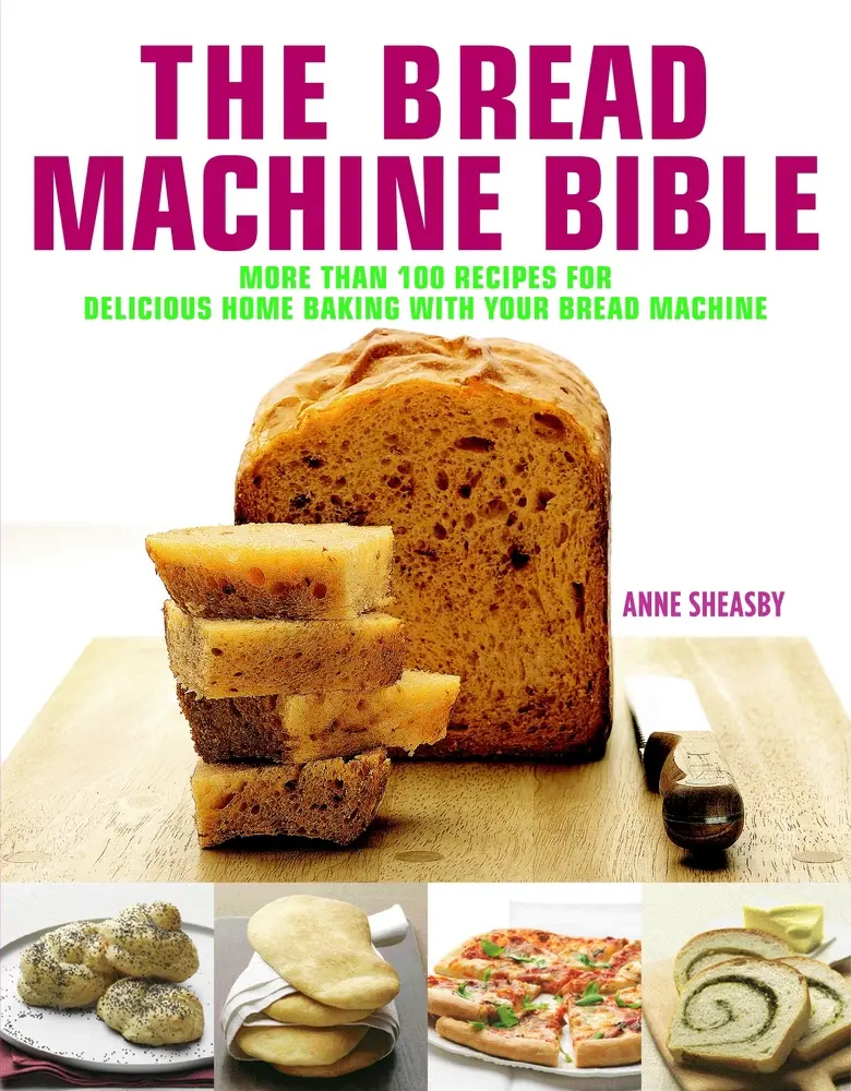 USED Book - Bread Machine Bible: More Than 100 Recipes for Delicious Home Baking with Your Bread Machine by Sheasby, Anne (Hardcover) - english
