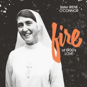 Sister Irene O'Connor - Fire of God's Love  [COMPACT DISC - CD]