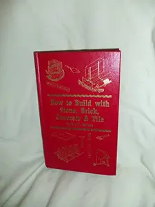 USED-How to build with stone, brick, concrete & tile by Leo D Maldon (Hardcover)