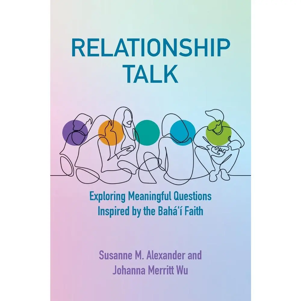 USED-Relationship Talk: Exploring Meaningful Questions Inspired by the Bahá'í Faith by Alexander, Susanne M. (Paperback)
