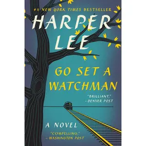 Go Set a Watchman: A Novel by Harper Lee [Paperback Book]