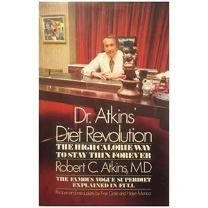 USED-Dr. Atkins' Diet Revolution; the High Calorie Way to Stay Thin Forever by robert atkins (Hardcover)