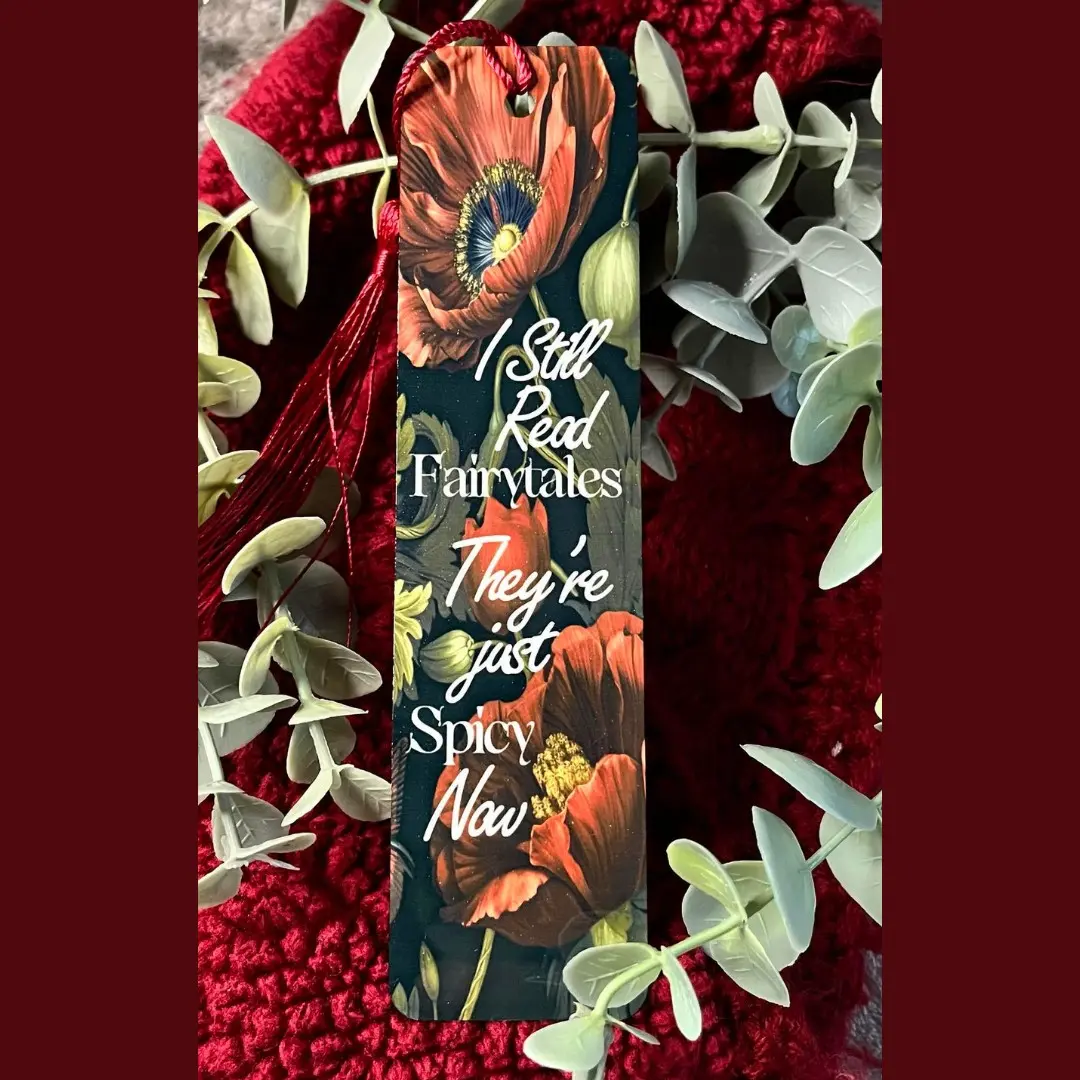 Metal bookmark I still read fairytales they're just spicy now - Perfect Gift for Bookworms, Sublimated Aluminum, Includes Tassel