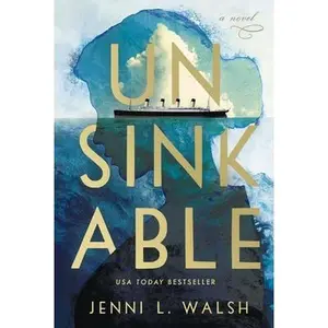 Unsinkable -- Jenni L. Walsh - Paperback