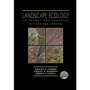 USED-Landscape Ecology in Theory and Practice: Pattern and Process by Monica G. Turner (Paperback)