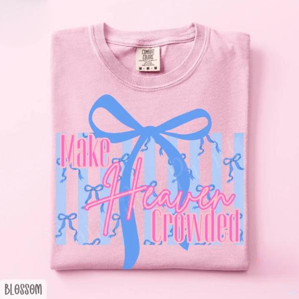 Comfort Colors Make Heaven Crowded Bow Shirt, Trendy Women's Religious T-shirt, Womenswear