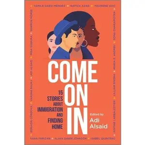 USED-Come on in: 15 Stories about Immigration and Finding Home by Alsaid, Adi (Paperback)