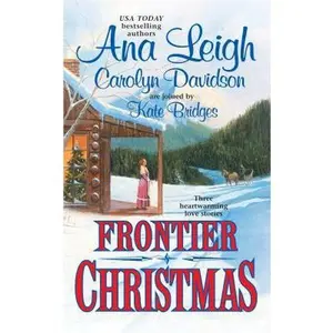 USED-Frontier Christmas: The Mackenzies:Lily/ A Time for Angels/ The Long Journey Home by Ana Leigh (Unknown)