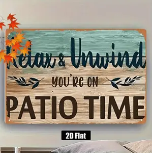 2D Flat, An iron sign with a rustic American style "Relax & Unwind You're On Patio Time" 2D metal sheet artwork, suitable for courtyard, balcony, and living room wall decoration to create a relaxed atmosphere, 20*30cm/7.9*11.8in,