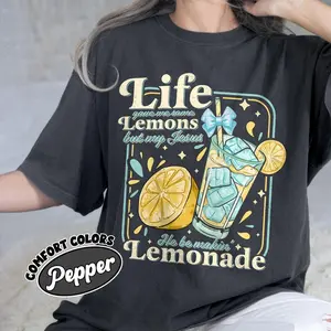 Life Gave Me Some Lemons, But My Jesus, He Be Makin' Lemonade Comfort Colors® Shirt, Child of God, Faith T-shirts