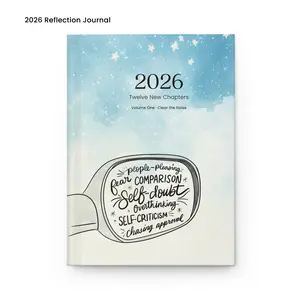 2026 Reflection Journal · Volume One: Clear the Noise (125 Daily Prompts)