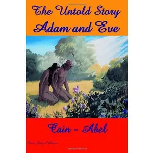 USED-The Untold Story Adam And Eve - Cain - Abel by Pastor Jerry L Mayers (Paperback)