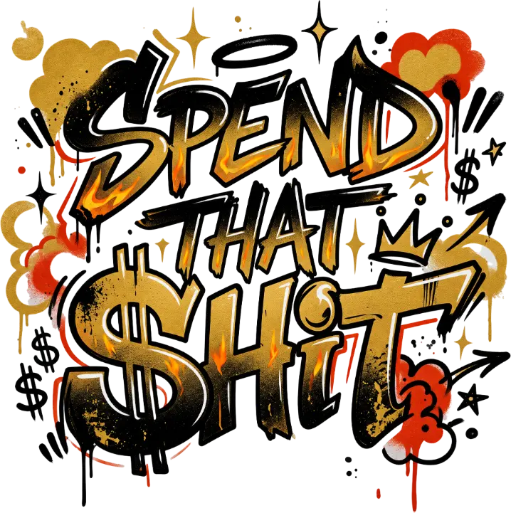 Bold Street Art  DTF Ready-to-Press  - "Spend That Shit" Graphic for DIY Printmaking & Embossing Accessories Thug Life Girls Design Transfer