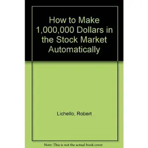 USED-How to Make 1,000,000 Dollars in the Stock Market Automatically by Robert Lichello (Unknown)