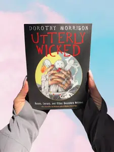 Utterly Wicked: Hexes, Curses, and Other Unsavory Notions
