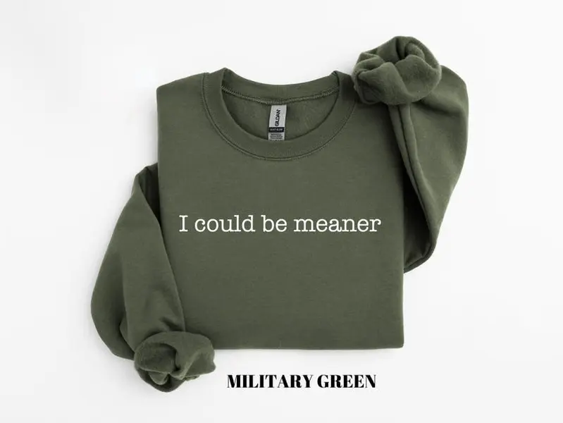 [Sale off up to 50%] I Could Be Meaner Shirt, Funny Humor Shirt, Sarcastic Shirt, Funny Womens Sweatshirt, Sarcasm Shirt, Trendy Shirts for Womens Funny Relatable Sweatshirt