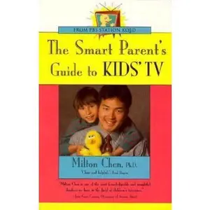 USED-The Smart Parent's Guide to Kids' TV by Milton Chen (Paperback)