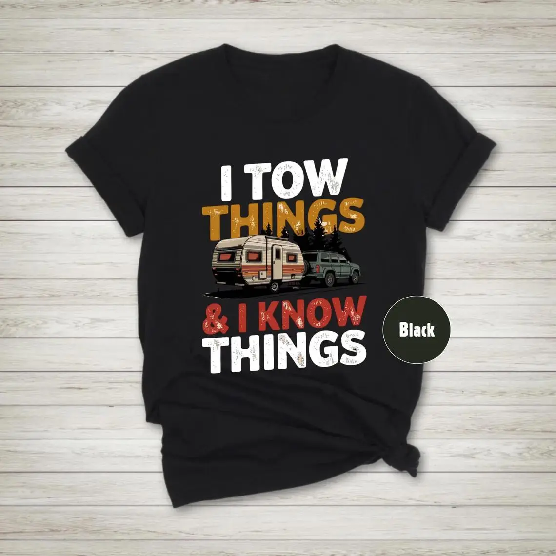 I Tow Things Shirt, I Know Things Tee For Dad, Funny Camper Trailer T-Shirt, RV Towing Gift Hoodie, Mechanic Sweatshirt For Men