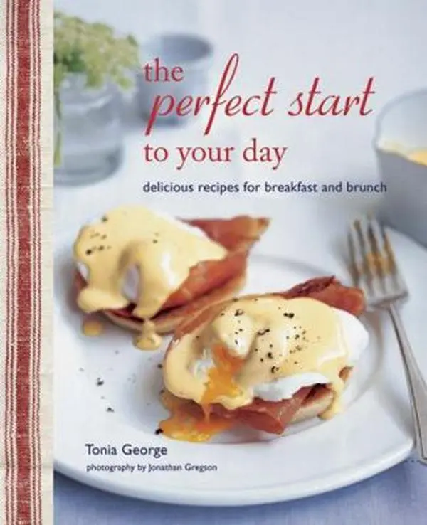 Used Hard-Cover Cooking Book - The Perfect Start to Your Day: Delicious Breakfast & Brunch Recipes for Sweet Tooth by George, Tonia (1.5 lb, English)