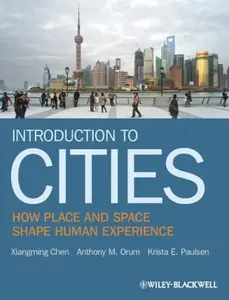 USED-Introduction to Cities: How Place and Space Shape Human Experience by Xiangming Chen (Paperback)