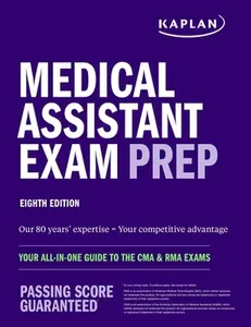 Medical Assistant Exam Prep: Your All-In-One Guide to the CMA & Rma Exams -- Kaplan Nursing, Paperback