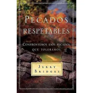 USED-Pecados Respetables: Confrontemos Esos Pecados Que Toleramos = Respectable Sins (Spanish Edition) by Jerry Bridges (Paperback)