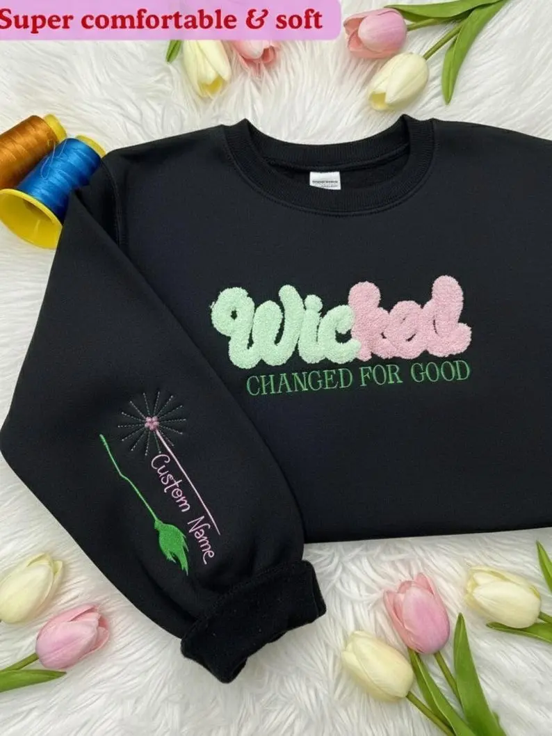 Wicked Chenille YARN EMBROIDERED Sweater, Wicked Change For Good Embroidered Sweatshirt, Musical Fan Gift