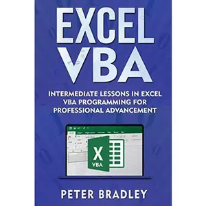 USED-Excel VBA: Intermediate Lessons in Excel VBA Programming for Professional Advancement by Bradley, Peter (Paperback)