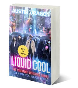 Liquid Cool: The Cyberpunk Detective Series (Book 1) Paperback