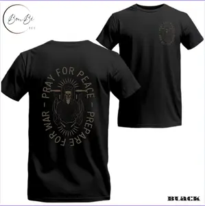Pray For Peace. Prepare For War 2 Sided T-shirt, Variety Of Designs - High Performance Apparel -Fashion Without Borders, Graphic Tees Men