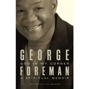 USED-God in My Corner: A Spiritual Memoir by George Foreman (Paperback)