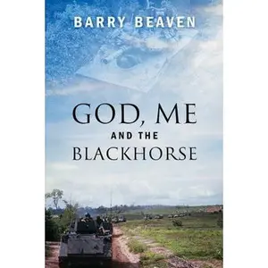 USED-God, Me and the Blackhorse by Beaven, Barry (Paperback)