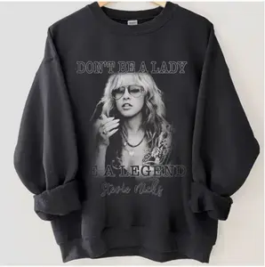 Vintage Don't be a lady be a legend Stevie Nicks SweatShirt, Stevi Nick Shirt, Sweatshirt for Fan