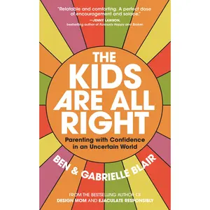 The Kids Are All Right by Gabrielle Stanley Blair, Ben Blair [Paperback Book]