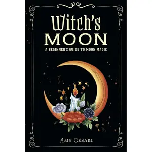 Witch's Moon: A Beginner's Guide to Moon Magic (Beginner's Guide to Witchcraft in Full-Color) Paperback – November 4, 2024